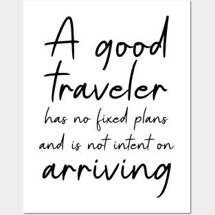 A good traveler has no fixed plans and is not intent on arriving | Adventure quotes Posters and Art